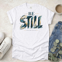 Broad Stroke Be Still - Christian T-Shirt