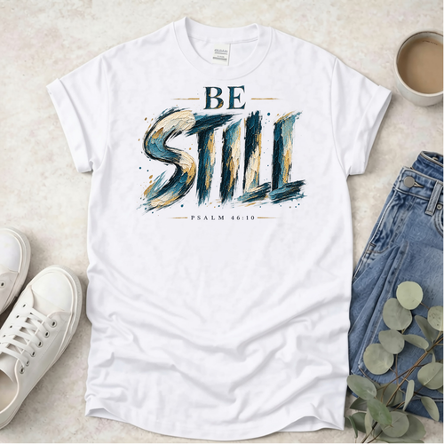 Broad Stroke Be Still - Christian T-Shirt