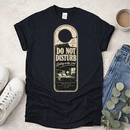 Do Not Disturb - Proclamations - Christian T-Shirt