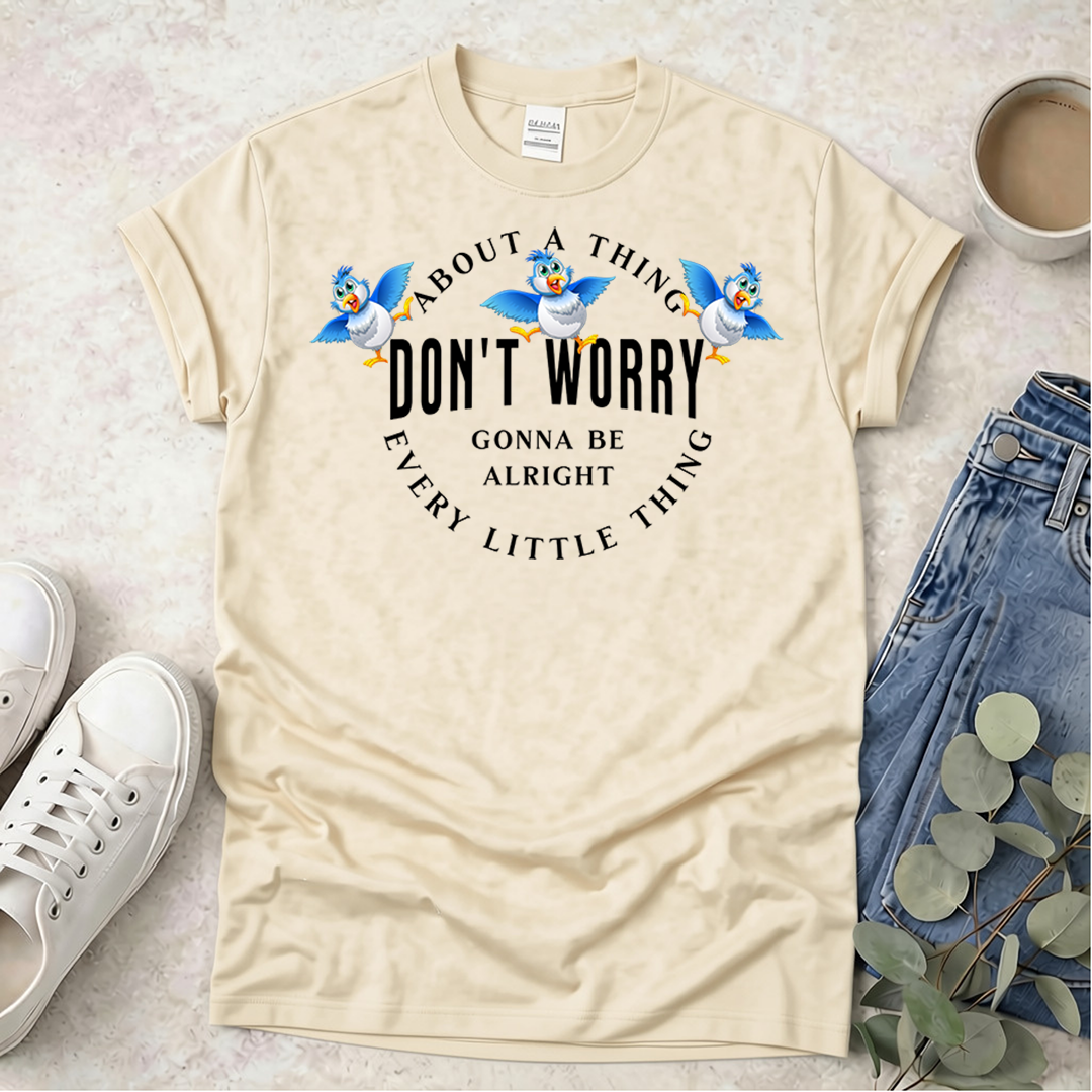 Don't Worry - Proclamations - Christian T-Shirt