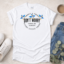 Don't Worry - Proclamations - Christian T-Shirt