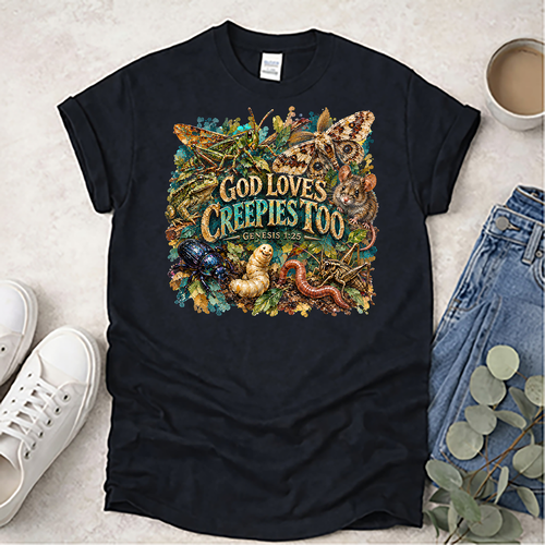 God Loves Creepies Too - Christian T-Shirt