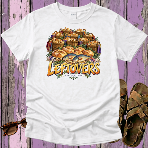 Loaves & Fishes - Leftovers - Christian T-Shirt