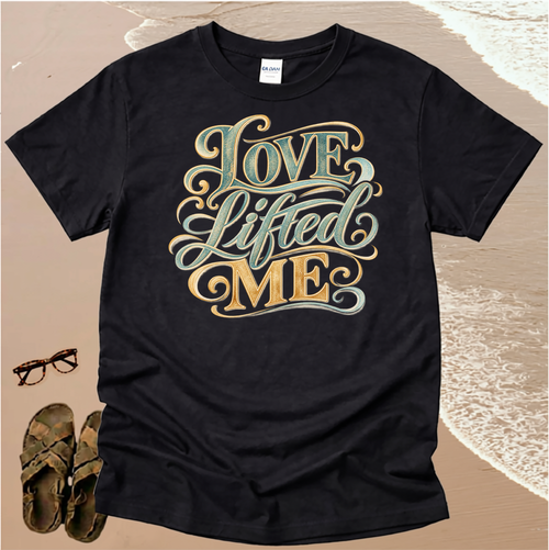 Love Lifted Me - Christian Hymn Shirt