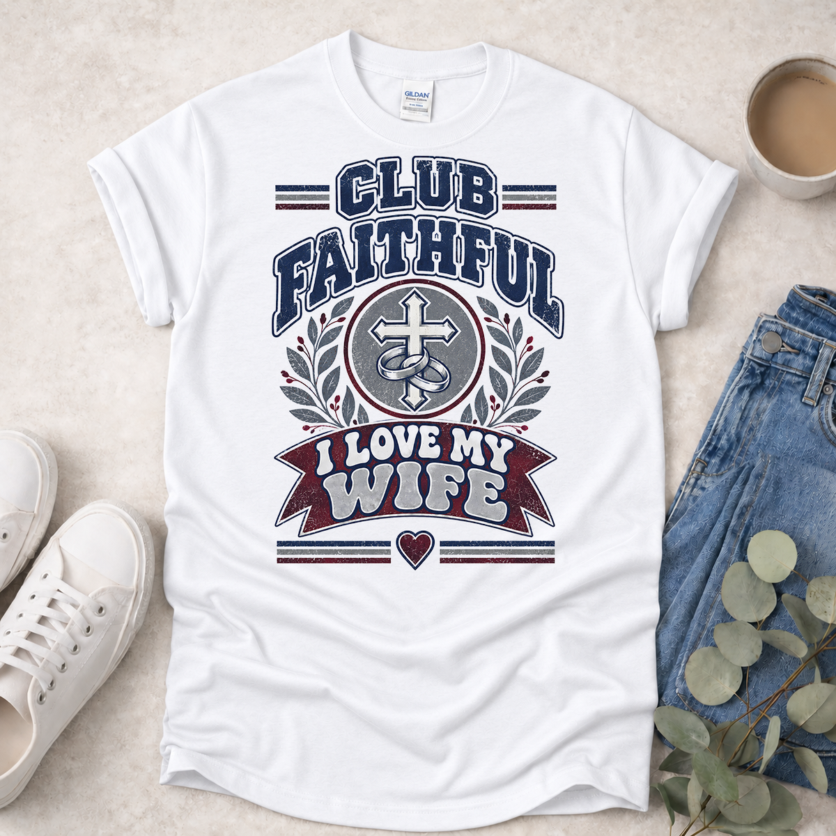 Club Faithful - I Love my Wife - Proclamations - Christian T-Shirt