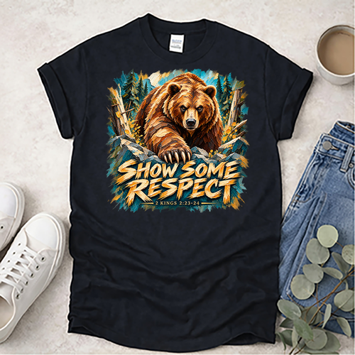 Show Some Respect - Christian T-Shirt