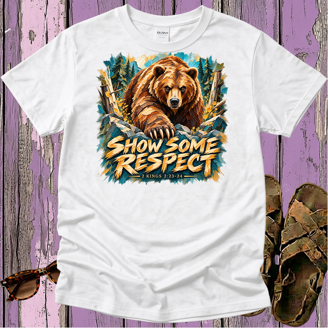 Show Some Respect - Christian T-Shirt