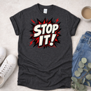 Stop It - Proclamations - Christian T-Shirt
