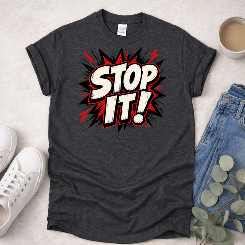 Stop It - Proclamations - Christian T-Shirt