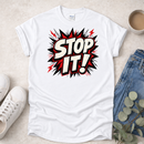 Stop It - Proclamations - Christian T-Shirt