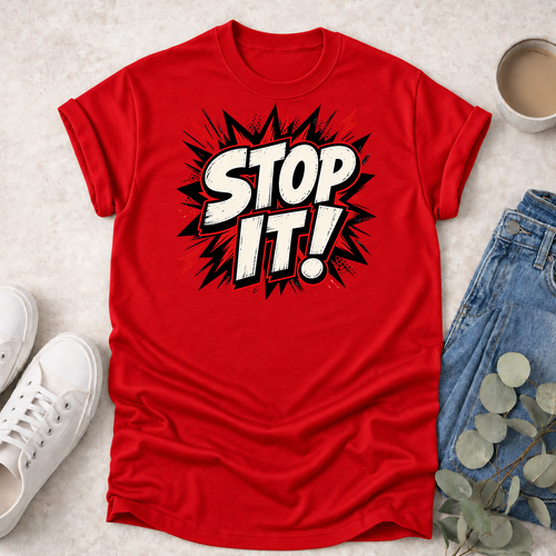 Stop It - Proclamations - Christian T-Shirt