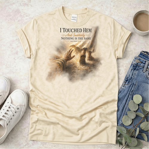 I Touched Hem - Proclamations - Christian T-Shirt | Matthew 9:20 Faith & Healing Tee