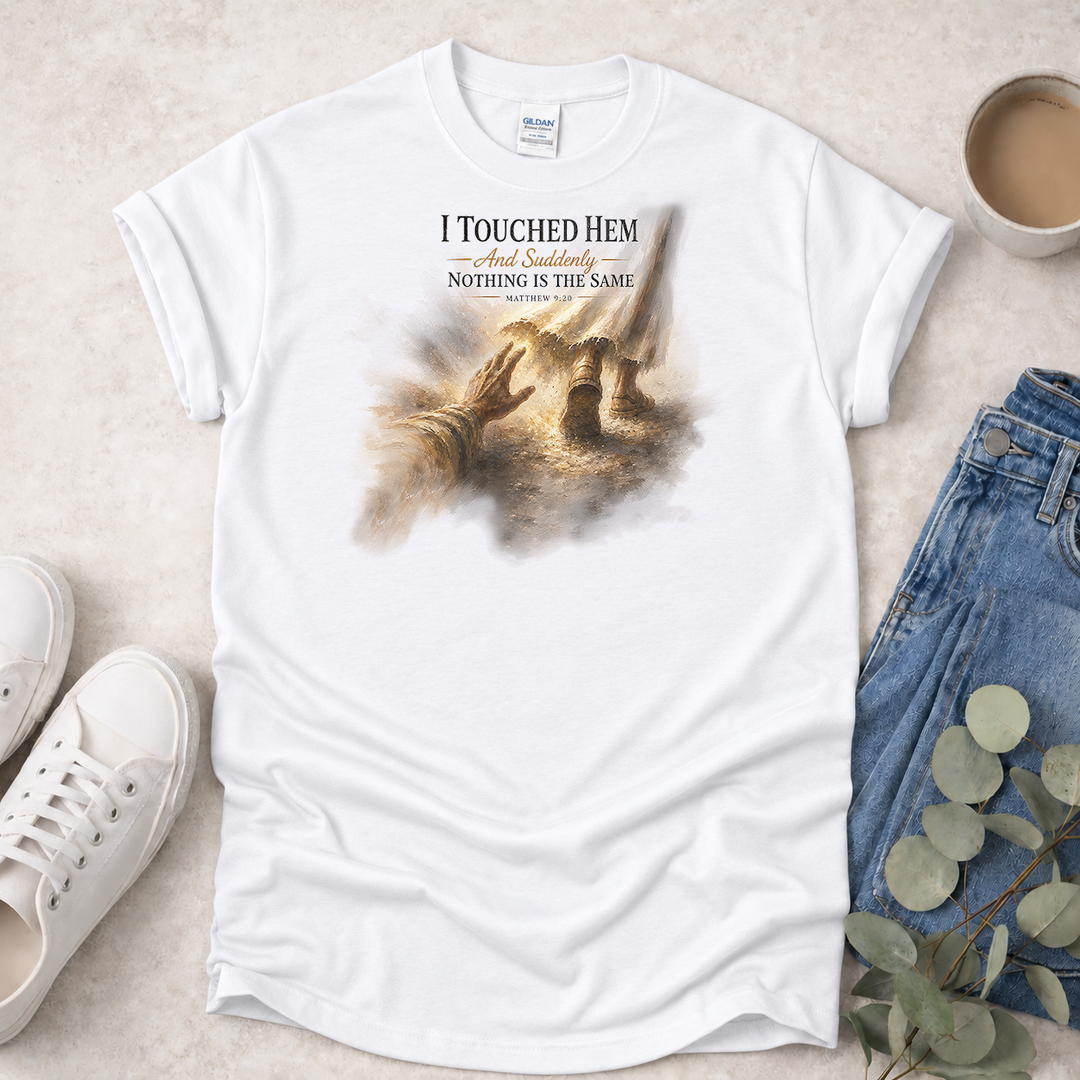 I Touched Hem - Proclamations - Christian T-Shirt | Matthew 9:20 Faith & Healing Tee
