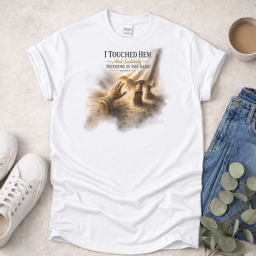 I Touched Hem - Proclamations - Christian T-Shirt | Matthew 9:20 Faith & Healing Tee