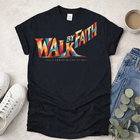 Walk by Faith - Christian T-Shirt
