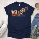 Walk by Faith - Christian T-Shirt