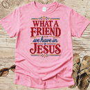 What a Friend - Christian Hymn Shirt