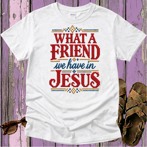 What a Friend - Christian Hymn Shirt